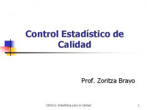 Control Estadstico de Calidad Prof Zoritza Bravo CO