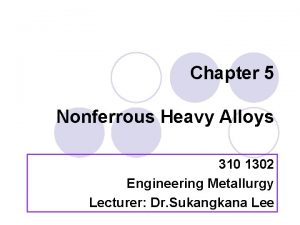 Chapter 5 Nonferrous Heavy Alloys 310 1302 Engineering