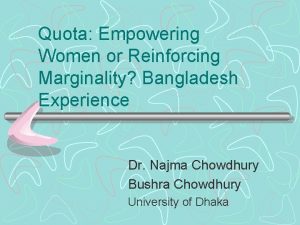 Quota Empowering Women or Reinforcing Marginality Bangladesh Experience