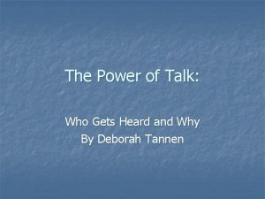 The power of talk who gets heard and why The power of talk who gets heard and why