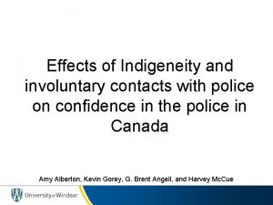 Effects of Indigeneity and involuntary contacts with police