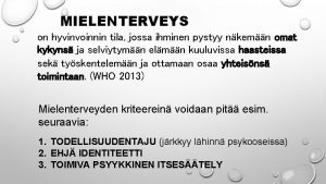 MIELENTERVEYS on hyvinvoinnin tila jossa ihminen pystyy nkemn