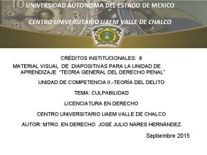 UNIVERSIDAD AUTONOMA DEL ESTADO DE MEXICO CENTRO UNIVERSITARIO UNIVERSIDAD AUTONOMA DEL ESTADO DE MEXICO CENTRO UNIVERSITARIO