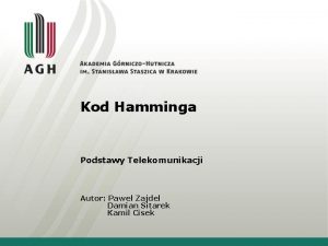 Kod Hamminga Podstawy Telekomunikacji Autor Pawe Zajdel Damian