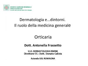 Dermatologia edintorni Il ruolo della medicina generale Orticaria