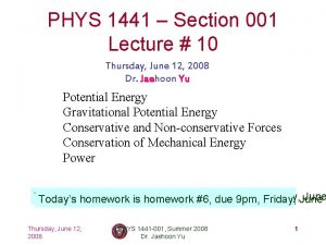 PHYS 1441 Section 001 Lecture 10 Thursday June