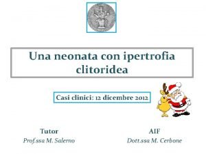 Una neonata con ipertrofia clitoridea Casi clinici 12