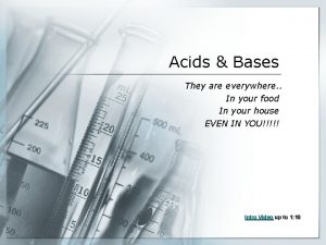 Acids Bases They are everywhere In your food