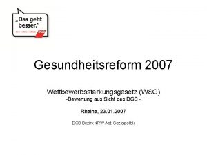 Gesundheitsreform 2007 Wettbewerbsstrkungsgesetz WSG Bewertung aus Sicht des