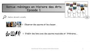 Remuemninges en Histoire des Arts Episode 1 Explorer