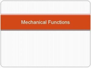 Basic mechanical functions