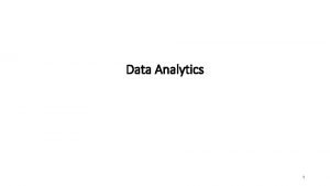 Data Analytics 1 What is Data Analytics Analytics