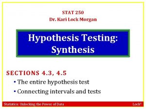 STAT 250 Dr Kari Lock Morgan Hypothesis Testing