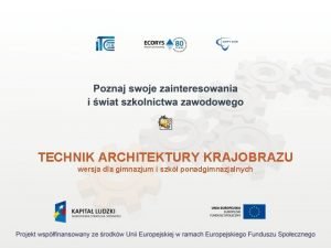 TECHNIK ARCHITEKTURY KRAJOBRAZU wersja dla gimnazjum i szk