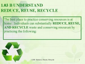 1 03 B UNDERSTAND REDUCE REUSE RECYCLE The