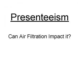 Presenteeism Can Air Filtration Impact it What is