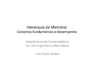 Hierarquia da Memria Conceitos Fundamentais e Desempenho Arquitectura