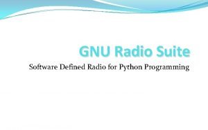 GNU Radio Suite Software Defined Radio for Python