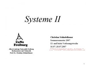 Systeme II Christian Schindelhauer Sommersemester 2007 13 und