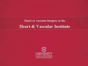 Heart or vascular Surgery at the Heart Vascular