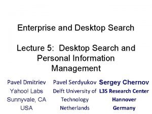 Enterprise and Desktop Search Lecture 5 Desktop Search