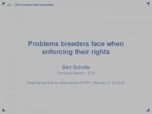 ESA European Seed Association Problems breeders face when