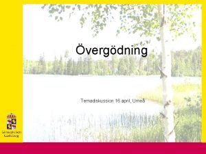 vergdning Temadiskussion 16 april Ume Vad styr UNECE