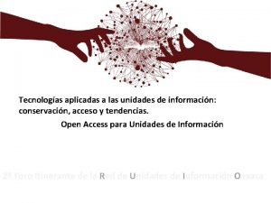 Tecnologas aplicadas a las unidades de informacin conservacin