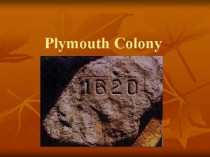 Plymouth Colony Separatists n Protestants in England were