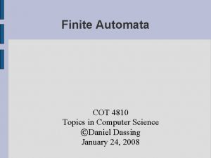 Finite Automata COT 4810 Topics in Computer Science