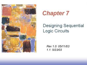 Chapter 7 Designing Sequential Logic Circuits Rev 1