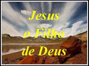 Jesus o Filho de Deus A maioria das