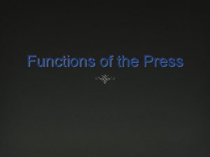 5 functions of the press