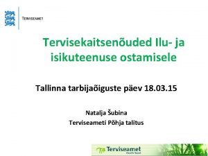 Tervisekaitsenuded Ilu ja isikuteenuse ostamisele Tallinna tarbijaiguste pev