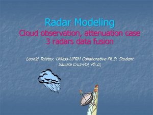 Radar Modeling Cloud observation attenuation case 3 radars Radar Modeling Cloud observation attenuation case 3 radars