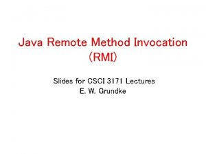 Java Remote Method Invocation RMI Slides for CSCI