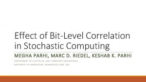 Effect of BitLevel Correlation in Stochastic Computing MEGHA
