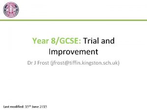 Year 8GCSE Trial and Improvement Dr J Frost