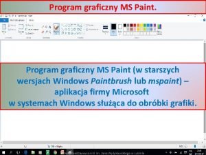 Program graficzny MS Paint Program graficzny MS Paint