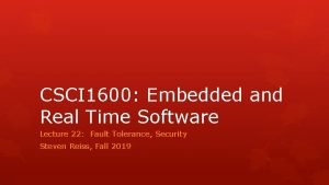 CSCI 1600 Embedded and Real Time Software Lecture