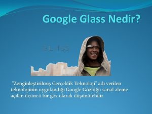 Google Glass Nedir Zenginletirilmi Gereklik Teknoloji ad verilen