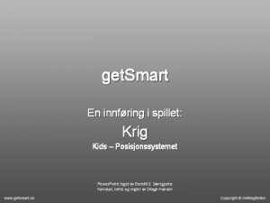 get Smart En innfring i spillet Krig Kids