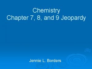 Chemistry Chapter 7 8 and 9 Jeopardy Jennie