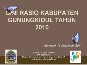 GINI RASIO KABUPATEN GUNUNGKIDUL TAHUN 2010 Wonosari 13