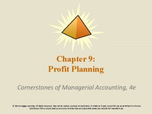 Chapter 9 Profit Planning Cornerstones of Managerial Accounting