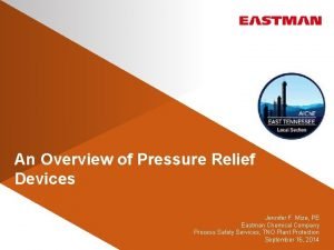 An Overview of Pressure Relief Devices Jennifer F