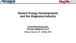 Recent Energy Developments and the Magnesia Industry Vasili