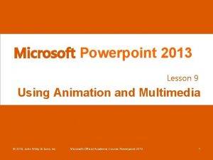 Microsoft Powerpoint 2013 Lesson 9 Using Animation and