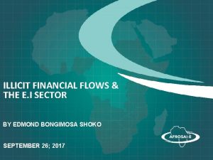 ILLICIT FINANCIAL FLOWS THE E I SECTOR BY