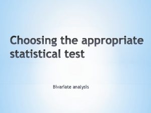 Use of bivariate analysis